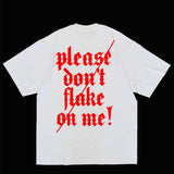 Please Don't Flake On Me