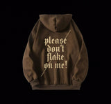 PLEASE DON'T FLAKE ON ME HOODIE(PRE-ORDER)